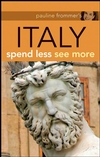 Frommer's Pauline Frommer's Italy: Spend Less, See More